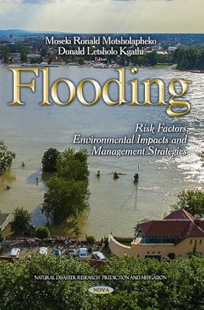 flooding risk factors environmental impacts and management strategies 1st edition moseki ronald motsholapheko