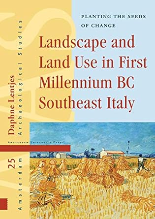 landscape and land use in first millennium bc southeast italy planting the seeds of change 1st edition daphne