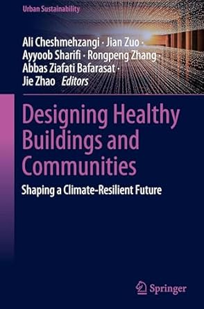 designing healthy buildings and communities shaping a climate resilient future 1st edition ali cheshmehzangi