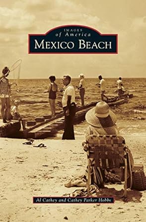 mexico beach 1st edition al cathey ,cathey parker hobbs 1531669239, 978-1531669232