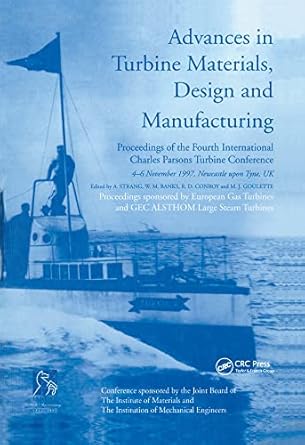 advances in turbine materials design and manufacturing proceedings of the fourth international charles