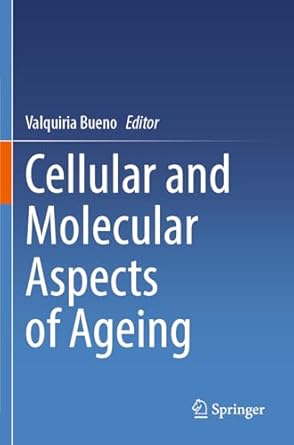 cellular and molecular aspects of ageing 1st edition valquiria bueno 3031550242, 978-3031550249