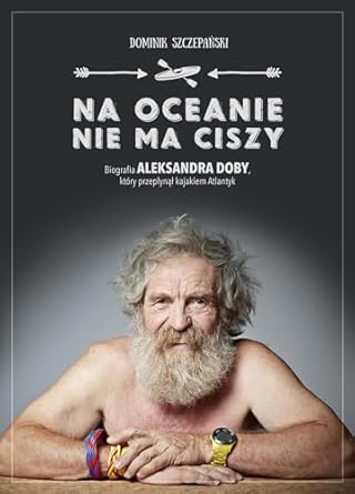 na oceanie nie ma ciszy 1st edition dominik szczepanski 8326823090, 978-8326823091