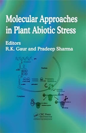 molecular approaches in plant abiotic stress 1st edition rajarshi kumar gaur ,pradeep sharma 1466588934,