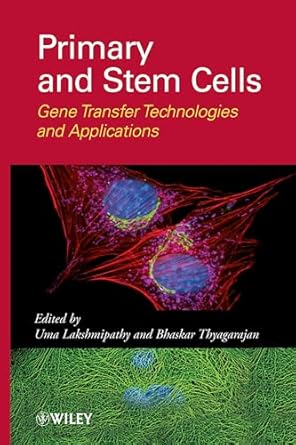 primary and stem cells gene transfer technologies and applications 1st edition uma lakshmipathy ,bhaskar