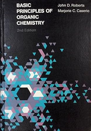 basic principles of organic chemistry 1st edition john d roberts 0805383298, 978-0805383294