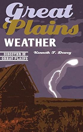 great plains weather 1st edition kenneth f dewey 1496215494, 978-1496215499