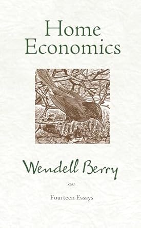 home economics fourteen essays 1st edition wendell berry 1582434859, 978-1582434858