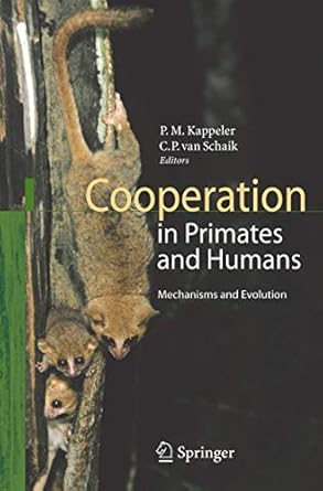 cooperation in primates and humans mechanisms and evolution 1st edition peter kappeler ,carel p van schaik