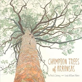 champion trees of arkansas an artists journey 1st edition linda williams palmer 1682260127, 978-1682260128