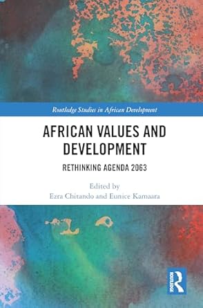 african values and development 1st edition ezra chitando ,eunice kamaara 103279173x, 978-1032791739