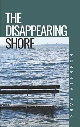 the disappearing shore 1st edition roberta park 1492338508, 978-1492338505