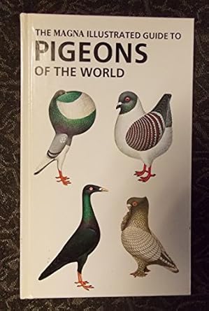 the magna illustrated guide to pigeons of the world 1st edition andrew mcneillie 1854224417, 978-1854224415