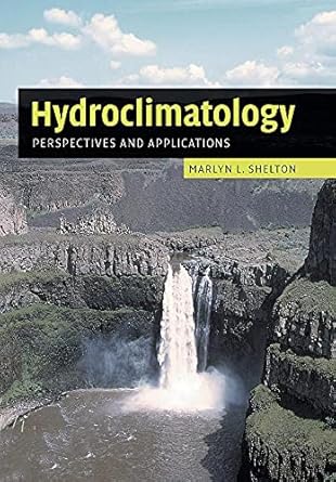 hydroclimatology perspectives and applications 1st edition marlyn l shelton 110846209x, 978-1108462099