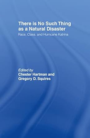 there is no such thing as a natural disaster 1st edition gregory squires ,chester hartman 041595486x,