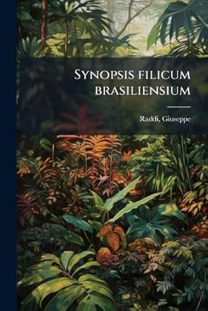 synopsis filicum brasiliensium 1st edition giuseppe raddi 1024183459, 978-1024183450