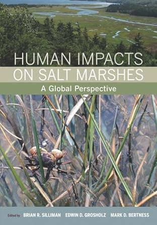 human impacts on salt marshes a global perspective 1st edition brian r silliman ,mark d bertness ,edwin d
