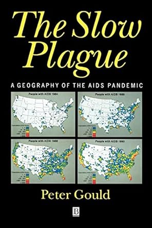 the slow plague a geography of the aids pandemic 1st edition peter r gould 1557864195, 978-1557864192