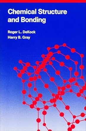 chemical structure and bonding 1st edition roger l dekock ,harry b gray 093570261x, 978-0935702613