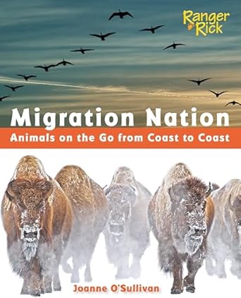 migration nation animals on the go from coast to coast 1st edition joanne o'sullivan 162354050x,