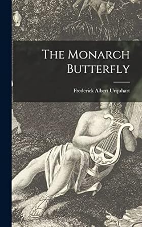 the monarch butterfly 1st edition frederick albert 1911 urquhart 1013915739, 978-1013915734