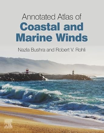 annotated atlas of coastal and marine winds 1st edition nazla bushra ,robert v rohli 0128200618,