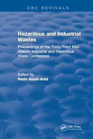 hazardous and industrial wastes 1st edition 0 assaf anid 1315893738, 978-1315893730