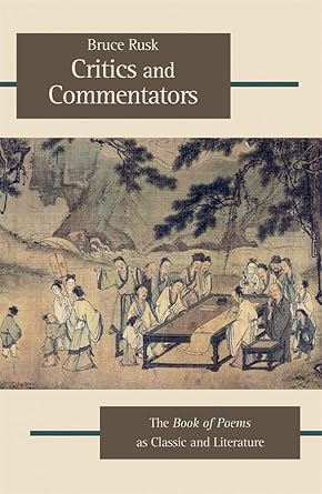 critics and commentators the book of poems as classic and literature 1st edition bruce rusk 0674067010,