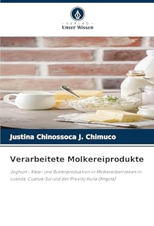 verarbeitete molkereiprodukte 1st edition justina chinossoca j chimuco 6203564745, 978-6203564747