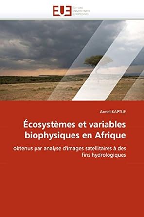ecosystemes et variables biophysiques en afrique obtenus par analyse dimages satellitaires a des fins