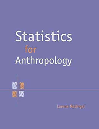 statistics for anthropology 1st edition lorena madrigal 0521571162, 978-0521571166