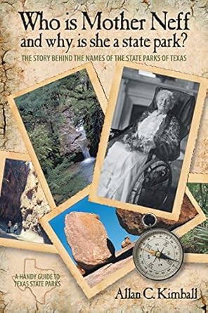 who is mother neff and why is she a texas state park the story behind the names of the state parks of texas