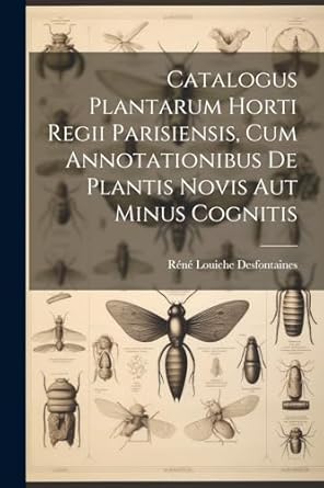 catalogus plantarum horti regii parisiensis cum annotationibus de plantis novis aut minus cognitis 1st