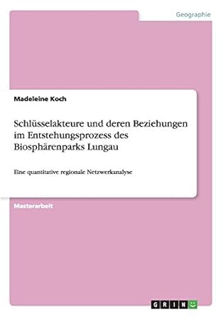 schlusselakteure und deren beziehungen im entstehungsprozess des biospharenparks lungau eine quantitative