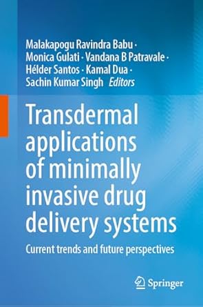 transdermal applications of minimally invasive drug delivery systems current trends and future perspectives