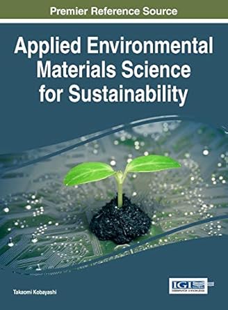 applied environmental materials science for sustainability 1st edition takaomi kobayashi 1522519718,