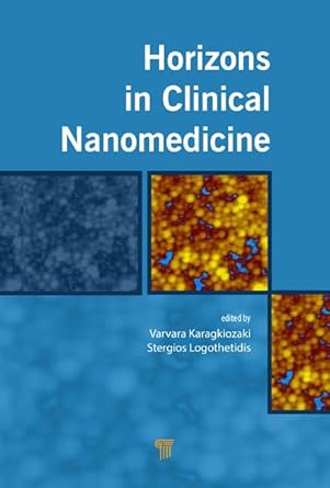horizons in clinical nanomedicine 1st edition varvara karagkiozaki ,stergios logothetidis 9814411566,