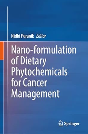 nano formulation of dietary phytochemicals for cancer management 1st edition nidhi puranik 9819780047,