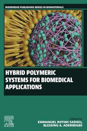 hybrid polymeric systems for biomedical applications 1st edition emmanuel rotimi sadiku ,blessing a