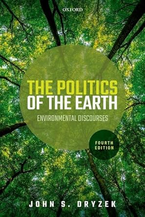 politics of the earth 1st edition john s dryzek 019885174x, 978-0198851745