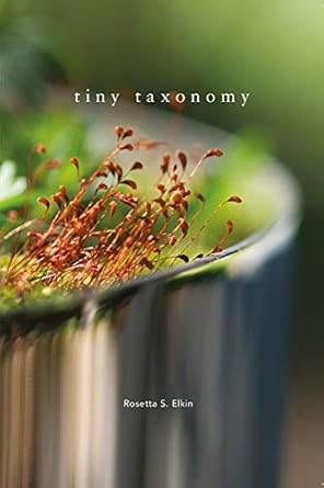 tiny taxonomy individual plants in landscape architecture 1st edition rosetta s elkin 1940291836,