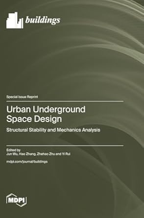 urban underground space design structural stability and mechanics analysis 1st edition jun wu ,hao zhang