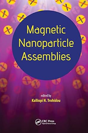 magnetic nanoparticle assemblies 1st edition kalliopi n trohidou 9814411965, 978-9814411967