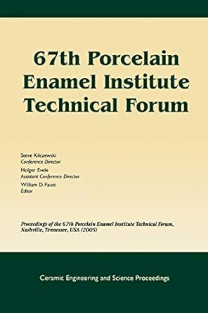 67th porcelain enamel institute technical forum proceedings of the 67th porcelain enamel institute technical