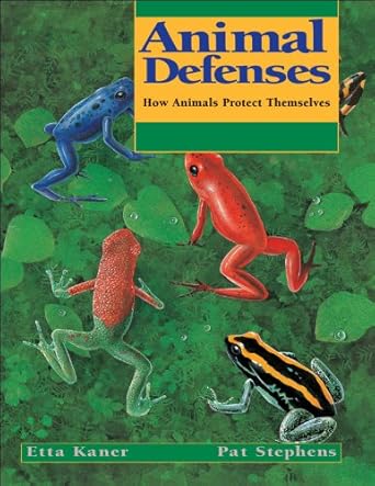 animal defenses how animals protect themselves 1st edition etta kaner ,pat stephens 1550744216, 978-1550744217