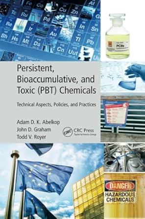 persistent bioaccumulative and toxic chemicals technical aspects policies and practices 1st edition todd v