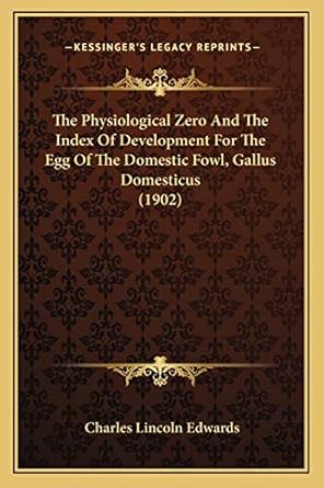 the physiological zero and the index of development for the egg of the domestic fowl gallus domesticus 1st