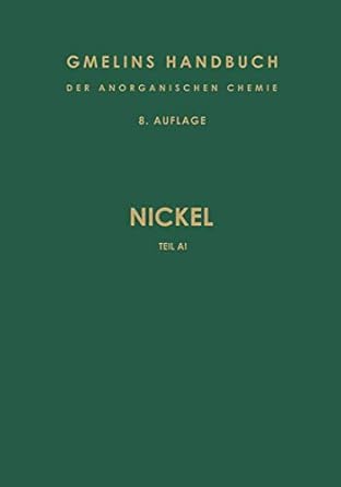 nickel teil a i geschichtliches vorkommen darstellung 1st edition r j j meyer 366211853x, 978-3662118535