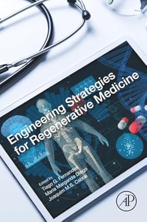 engineering strategies for regenerative medicine 1st edition tiago g fernandes ,m margardia diogo ,joaquim m
