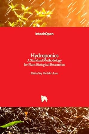 hydroponics a standard methodology for plant biological researches 1st edition toshiki asao 9535103865,